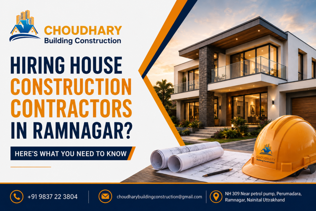 Hiring House Construction Contractors in Ramnagar? Here’s What You Need to Know